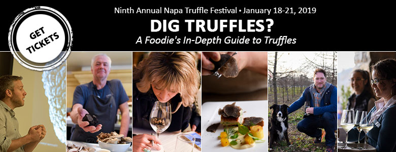 Dig Truffles Experience- 9th Annual Napa Truffle Festival, January 18-19, 2019